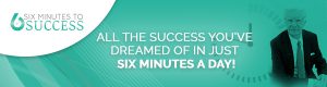 Six Minutes To Success