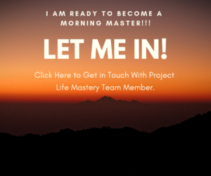 I am Ready to Become a Morning Master! Let Me In! Click Here