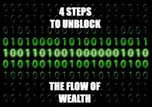4 Steps to Unblock the Flow of Wealth