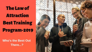 The Law of Attraction Best Training Program 2019 - Who's the Best Out There?