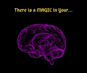 There is a MAGIC in Your Mind