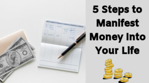 How to Manifest Money Into Your Life
